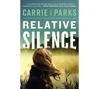 Carrie Stuart Parks Relative Silence (Tascabile)