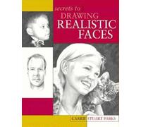Carrie Stuart Parks Secrets to Drawing Realistic Faces (Tascabile)