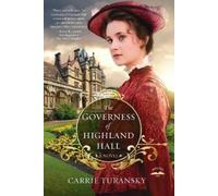 Carrie Turansky The Governess of Highland Hall (Tascabile)