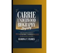 CARRIE UNDERWOOD BIOGRAPHY: From Oklahoma Dreams to Global Harmony - The Voice, The Faith, The Journey