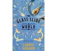 Carrie Vaughn The Glass Slide World: 2 (Tascabile) Naturalist Society