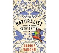 Carrie Vaughn The Naturalist Society (Tascabile) Naturalist Society