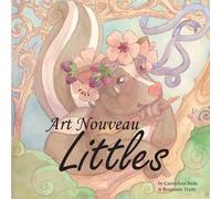Carrieann Reda Benjamin Truitt Art Nouveau Littles (Tascabile)