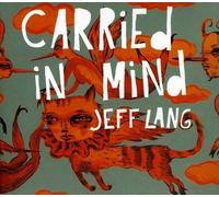 Carried In Mind (CD) Jeff Lang