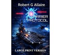 CARRIER PROTOCOL Large Print Version: Steel, Fire, and Silent Code Book One of The Carrier Protocol Series