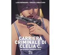 Carriera criminale di Clelia C. Un'epopea camorristica
