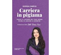 Carriera in Pigiama: Trova il lavoro dei tuoi sogni prima di andare a dormire. Il metodo della Mamy dei CV