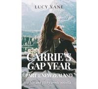 Carrie's Gap Year - Part 2: New Zealand: A Fun And Filthy Erotic Novella