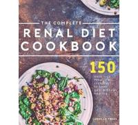 Carrillo Press The Complete Renal Diet Cookbook (Tascabile)