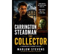 Carrington Steadman - The Collector: A Carrington Steadman Thriller
