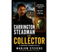 Carrington Steadman - The Collector: A Carrington Steadman Thriller: 4