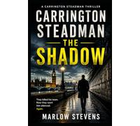 Carrington Steadman - The Shadow: A Former MI6 Operative Returns in a British Espionage Thriller: 5