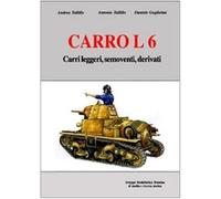 Carro L6. Carri leggeri, semoventi, derivati. Ediz. illustrata - Tallillo ...