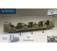 CARRO POZ con CANNONI da 102/35 V.T, modello in res Sc 1/35 - N° rif.35122 WIP3D