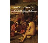Carroll A. Wise Pastoral Counseling - Its Theory And Practice (Tascabile)