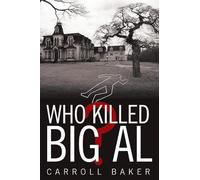 Carroll Baker Who Killed Big Al? (Tascabile)