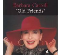 Carroll, Barbara - Old Friends