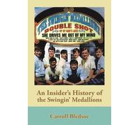 Carroll Bledsoe An Insider's History of the Swingin' Medallions (Tascabile)