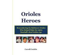 Carroll Conklin Orioles Heroes (Tascabile)