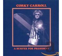CARROLL, CORKY - A SURFER FOR PRESIDENT