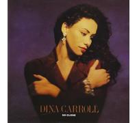 CARROLL, DINA - SO CLOSE