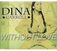 Carroll, Dina - Without Love
