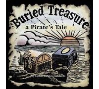 Carroll Harrison Kehne Buried Treasure, a Pirate’s Tale (Copertina rigida)