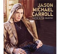 Carroll Jason Michael - Waitin' in the Country