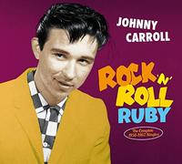 Carroll Johnny - Rock 'N' Roll Ruby - The Complete 1956-1962 Singles