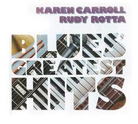 Karen Carroll & Rudy Rotta Blues Greatest Hits (CD)