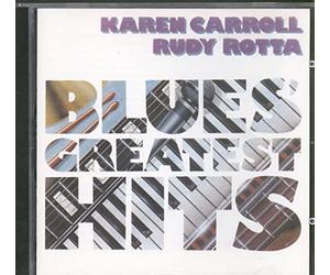 Carroll,Karen & Rotta,Rudy - Blues Greatest Hits