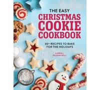 Carroll Pellegrinelli The Easy Christmas Cookie Cookbook (Tascabile)
