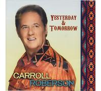 Carroll Roberson - Yesterday and Tomorrow