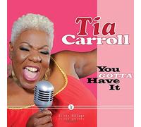 Carroll, Tia - You Gotta Have It
