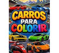 Carros para colorir: Livro de Colorir com Supercarros, Drift, Pistas de Corrida e Veículos de Alta Performance