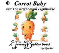 Carrot Baby and The Bright Sight Lighthouse