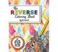 Carrot The Reverse Coloring Book (Tascabile) Reverse Coloring Books