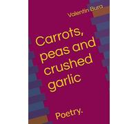 Carrots, peas and crushed garlic: Poetry.