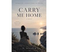 Carry Me Home: Some journeys simply bring you back to yourself