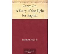 Carry On! A Story of the Fight for Bagdad