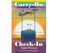 Carry-On Check-In: A True Story of Hope, Heartbreak, and Home