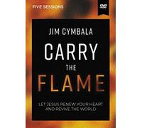 Carry the Flame Video Study: Let Jesus Renew Your Heart and Revive the World