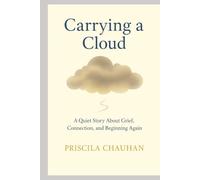 Carrying a Cloud: A Quiet Story About Grief, Connection, and Beginning Again