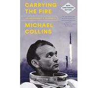 Carrying the Fire: An Astronaut's Journeys