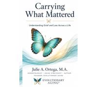 Carrying What Mattered: Understanding Grief and Loss Across a Life