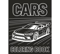 Cars Coloring Book: 50 Car Coloring Pages for Kids, Teens and Adults