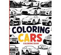 Cars Coloring Book for Kids 5+ | Fun & Relaxing Car Designs: Fun & Exciting Car Designs for Kids | Perfect Coloring Book for Boys 5+ and 9-12 Years | High-Quality Pages for Creativity & Relaxation