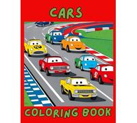 Cars Coloring book: For Kids Ages 3-8 Who Love Cars, Trucks, and Things That Go