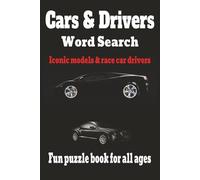 Cars & Drivers Word Search Puzzle Book: Easy to Read Print about iconic cars & race car drivers and More | 6x9 inches, 110 Pages | 50+ Puzzles Gift for Vacation, Holiday, Birthday, Party