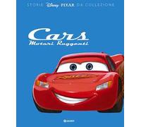 Cars. Motori ruggenti. Storie Disney da collezione. Ediz. a colori